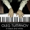Oleg Tumanov: In Black and White