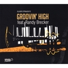 OLIVER STRAUCH'S GROOVIN' HIGH, FEAT. RANDY BRECKER: feat. Randy Brecker