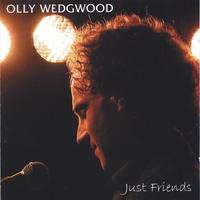Olly J Wedgwood : Just Friends