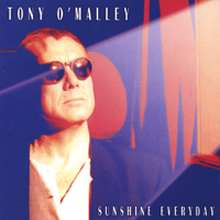 TONY O'MALLEY: Sunshine Everyday