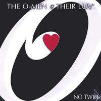 The O-Men & Their LUV : No Twin