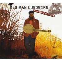 OLD MAN LUEDECKE: Proof of Love