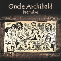 Oncle Archibald : Première
