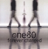ONE80: Forever Changed