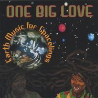 One Big Love : Earth Music for Spacelings