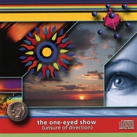 The One-Eyed Show : Unsure of Direction