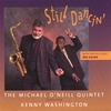 MICHAEL O'NEILL QUINTET FEATURING KENNY WASHINGTON WITH SPECIAL GUEST JOE LOCKE: Still Dancin'