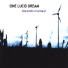 ONE LUCID DREAM: Deep Breaths Of Burning Air