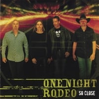 ONE NIGHT RODEO: So Close