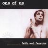 ONE OF US: faith and fanatics