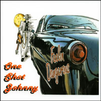 One Shot Johnny : Feelin' Dangerous