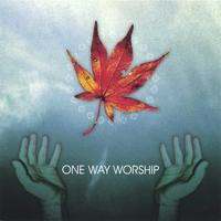One Way Worship : One Way Worship (self titled)