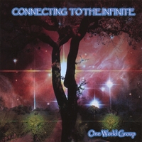 ONE WORLD GROUP (SHLOMO CARLEBACH TRIBUTE): Connecting To The Infinite