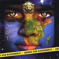 One World Tribe : Armed And Dangerous