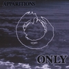 ONLY: Apparitions