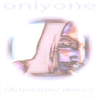 onlyone : Adjective/ Noun