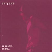 ONLYONE: Yourself, Anew...