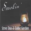 STEVE ONO & EDDIE GORDON: Smokin'