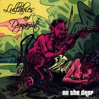 On the Drop : Lullabies and Dynamite