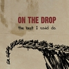 On the Drop: The Best I Could Do