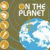 ON THE PLANET: On The Planet