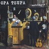 Opa Tsupa: bastringue