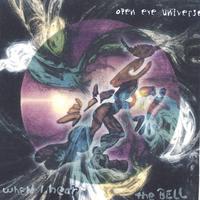Open Eye Universe : When I hear The Bell