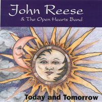 John Reese & The Open Hearts Band : Today and Tomorrow