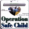 OPERATION SAFE CHILD: Operation Safe Child (1st Edition)