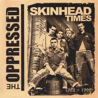 The Oppressed : Skinhead Times 1982-1998