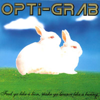 Opti-Grab : feed ya like a lion, make ya bounce like a bunny