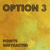 OPTION 3: Points Subtracted