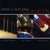 OPUS 3 JAZZ TRIO: Journeys