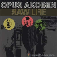 Opus Akoben : Raw Life