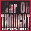 OPUS MC: War On Thought