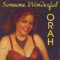 Orah : Someone Wonderful
