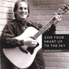 MARK ORAHOOD: Give Your Heart Up To The Sky