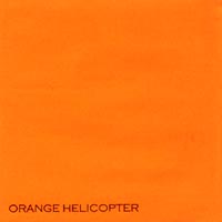 Orange Helicopter : Orange Helicopter