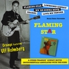 ORANGE FEATURING ULF HOLMBERG: Flaming Star & Other Twangin' Movie Instrumentals Associated With the King
