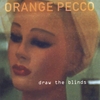 ORANGE PECCO: draw the blinds