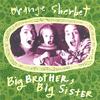 ORANGE SHERBET: Big Brother, Big Sister