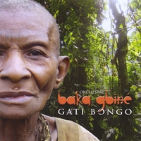 Orchestre Baka Gbiné : Gati Bongo