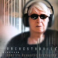 Orchestronics : Electro-Acoustic Orchestra