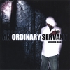 ORDINARY: More than an Ordinary servant Vol.1