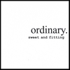 ORDINARY.: sweet & fitting
