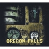 OREGON FALLS: Never Say Die
