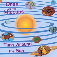 OREN AND THE HICCUPS: Turn Around the Sun