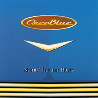 OREO BLUE: Nuthin' but the Blues
