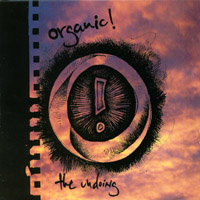Organic! : The Undoing