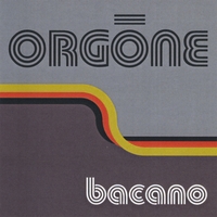 ORGONE: Bacano